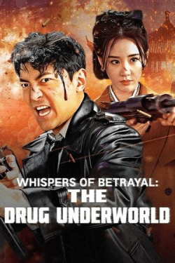 Poster Whispers of Betrayal: The Drug Underworld (2024)