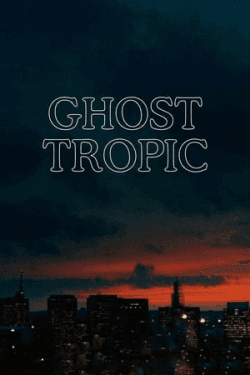 Ghost Tropic (2020)