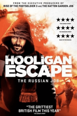 Poster Hooligan Escape the Russian Job (2018)