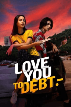 Poster Love You to Debt (2024)