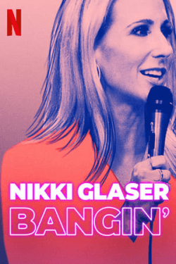 Poster Nikki Glaser: Bangin (2019)