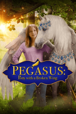 Poster Pegasus: Pony with a Broken Wing (2019)