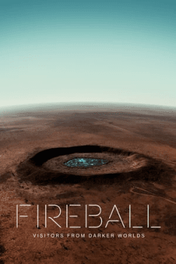 Fireball: Visitors from Darker Worlds (2020)