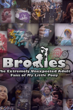 Poster Bronies: The Extremely Unexpected Adult Fans of My Little Pony (2012)