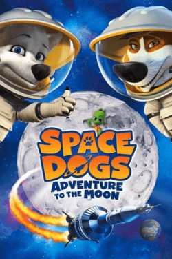 Poster Space Dogs: Adventure to the Moon (2014)