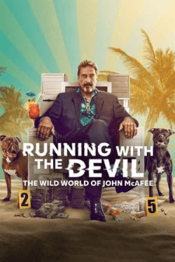 Running with the Devil: The Wild World of John McAfee (2022)