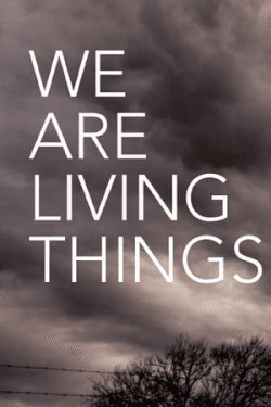 Poster We Are Living Things (2021)