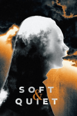 Poster Soft & Quiet (2022)