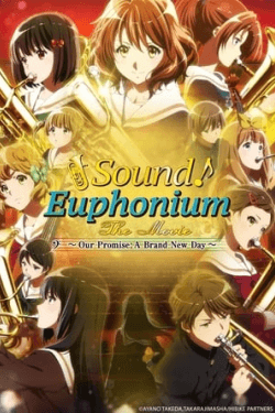 Sound! Euphonium the Movie – Our Promise: A Brand New Day (2019)