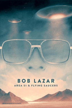 Poster Bob Lazar: Area 51 & Flying Saucers (2018)