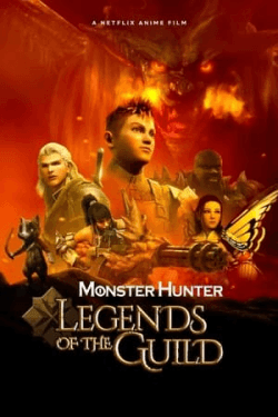 Poster Monster Hunter: Legends of the Guild (2021)