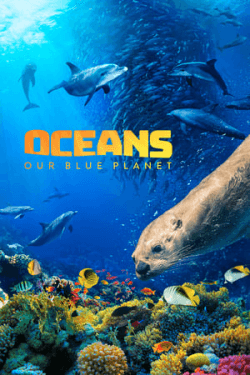 Poster Oceans: Our Blue Planet (2018)