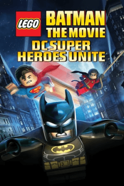 Poster Lego Batman: The Movie – DC Super Heroes Unite (2013)