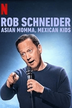 Rob Schneider: Asian Momma, Mexican Kids (2020)