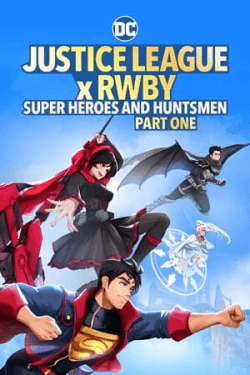 Justice League x RWBY: Super Heroes and Huntsmen Part 1 (2023)