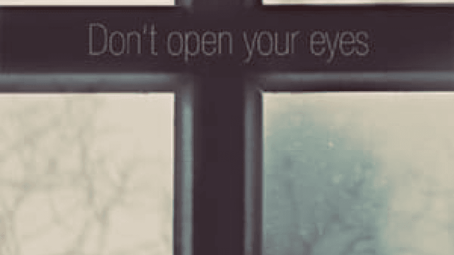 Don’t Open Your Eyes (2018)