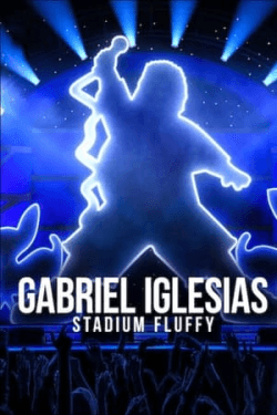 Gabriel Iglesias: Stadium Fluffy (2022)