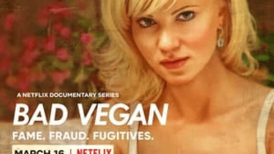 Bad Vegan: Fame. Fraud. Fugitives.