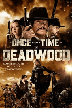 Poster Once Upon a Time in Deadwood (2019)