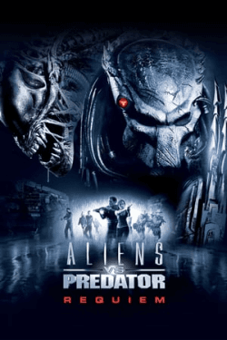 Aliens vs Predator: Requiem (2007)