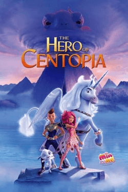 Poster Mia and Me: The Hero of Centopia (2022)