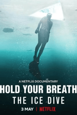 Poster Hold Your Breath: The Ice Dive (2022)