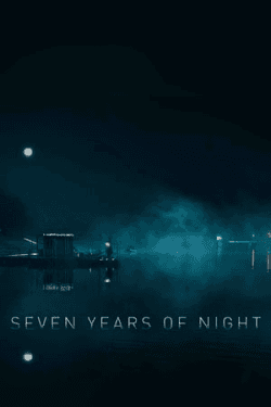 Seven Years of Night (2018)