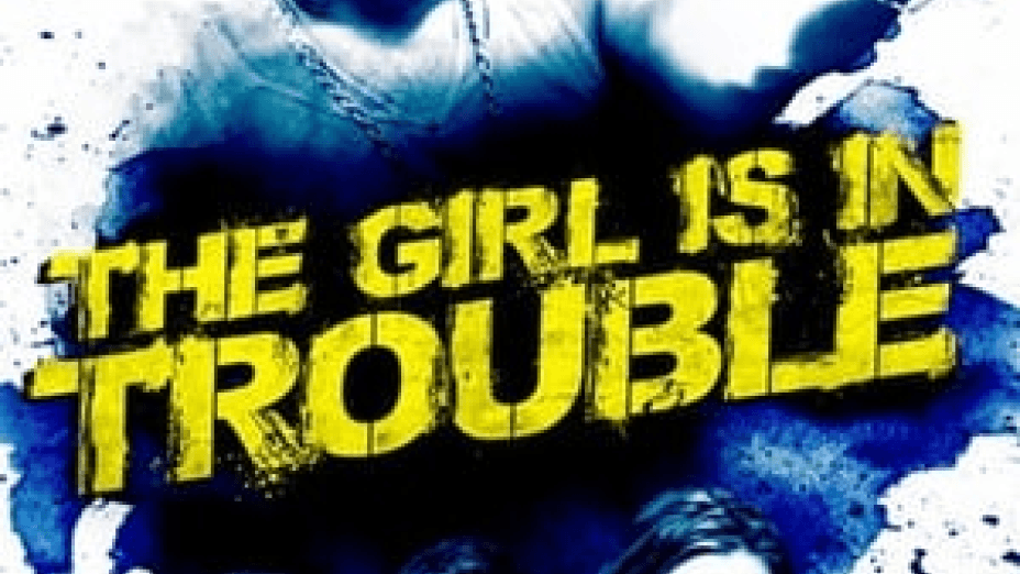 The Girl Is in Trouble (2015)