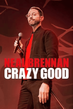 Poster Neal Brennan: Crazy Good (2024)