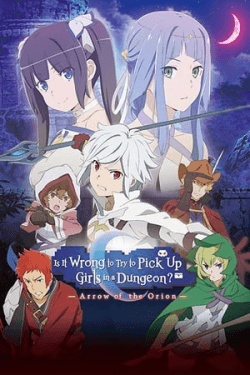 Poster Is It Wrong to Try to Pick Up Girls in a Dungeon – Arrow of the Orion (2019)