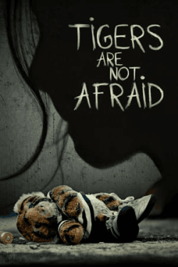 Tigers Are Not Afraid (2017)