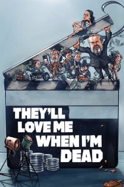 Poster They’ll Love Me When I’m Dead (2018)