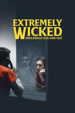 Poster Extremely Wicked, Shockingly Evil and Vile (2019)