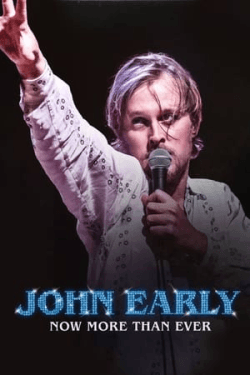 John Early: Now More Than Ever (2023)