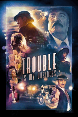 Poster Trouble Is My Business (2018)