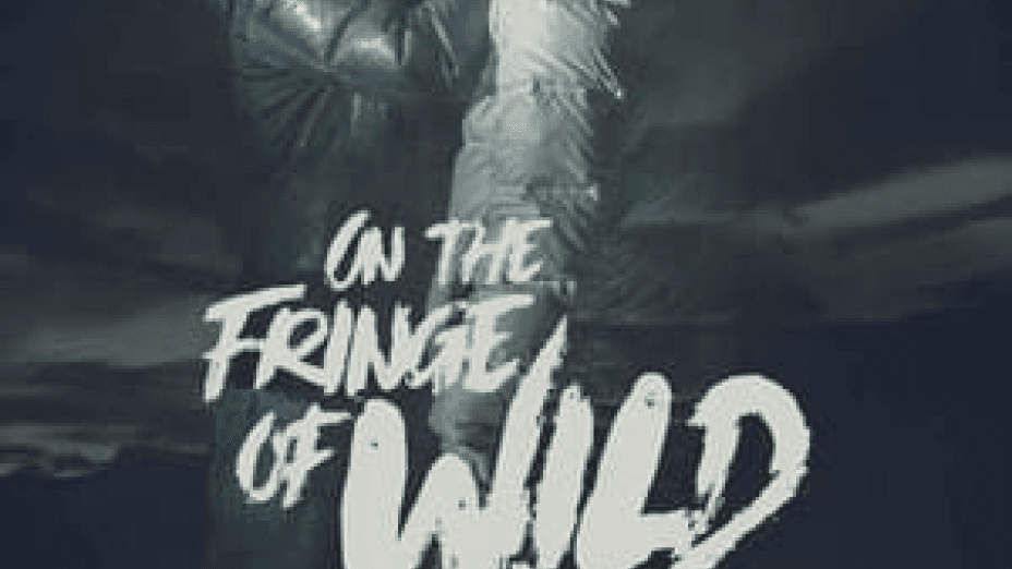 On the Fringe of Wild (2021)