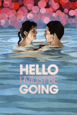 Poster Hello I Must Be Going (2012)