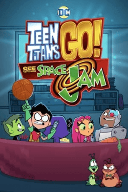 Poster Teen Titans Go See Space Jam (2021)