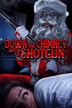 Poster Down the Chimney with a Shotgun (2022)