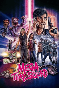 Poster Mega Time Squad (2018)