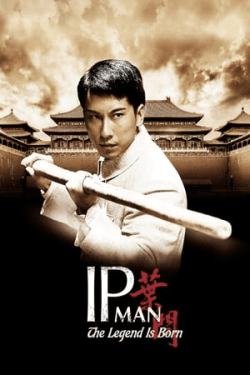 Poster The Legend Is Born Ip Man (2010)