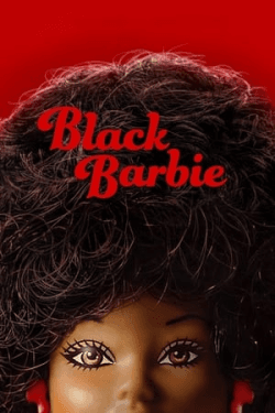 Poster Black Barbie: A Documentary (2023)