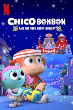 Poster Chico Bon Bon and the Very Berry Holiday (2020)