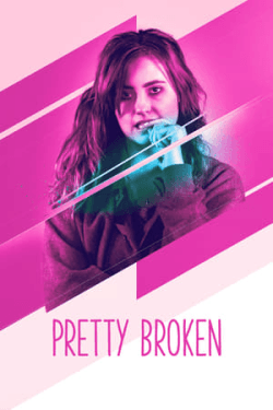 Poster Pretty Broken (2018)