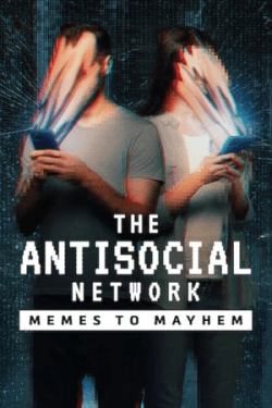 Poster The Antisocial Network: Memes to Mayhem (2024)