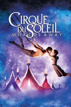 Poster Cirque du Soleil: Worlds Away (2012)