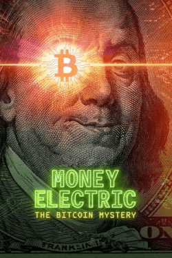 Poster Money Electric: The Bitcoin Mystery (2024)