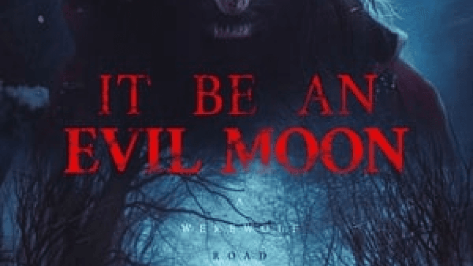 It Be an Evil Moon (2023)