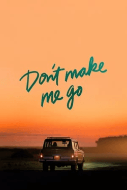 Poster Don’t Make Me Go (2022)