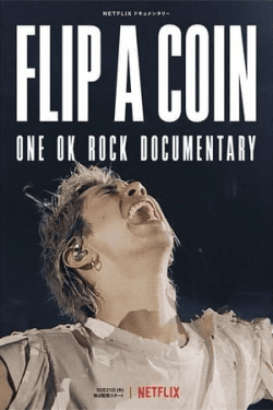 Flip a Coin -ONE OK ROCK Documentary (2021)